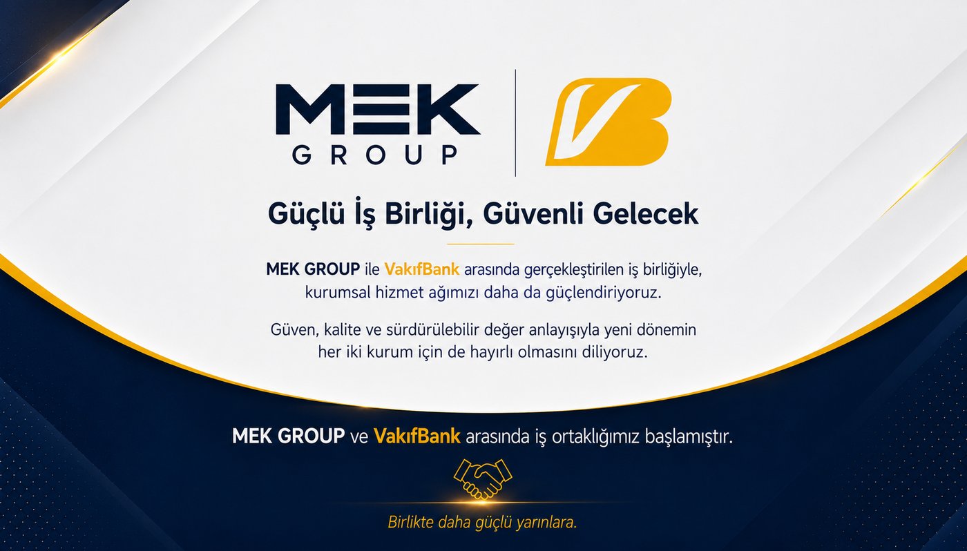 MEK Group ve VakıfBank iş birliği duyurusu